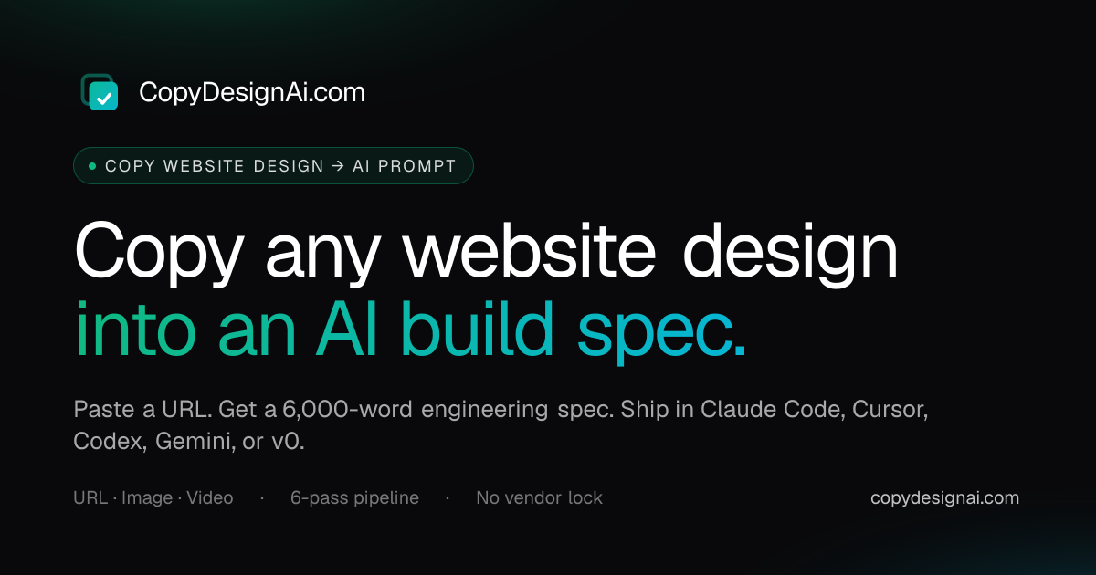 CopyDesign.ai — Copy Any Website Design Into an AI Build Spec